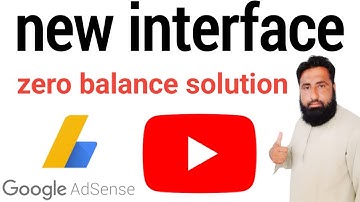 How to solve YouTube zero balance problem in new google adsense interface | tech talk