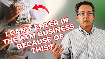 Top 5 ATM business questions : Will this stop me from getting into ATM business??