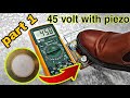 Generate 45 volts of electricity with one blow on the piezoelectric!!!!!(((((PART 1 )))