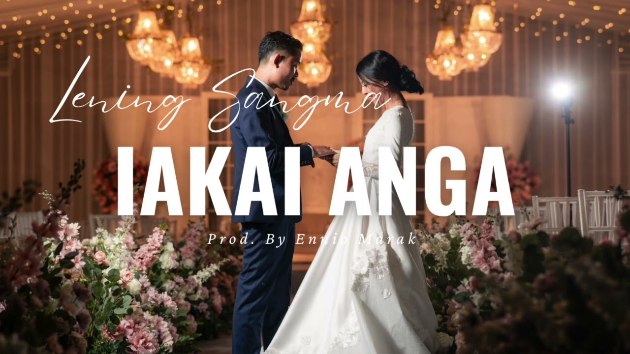 Iakai Anga  Ennio Marak ft Lening Sangma  Wedding Song