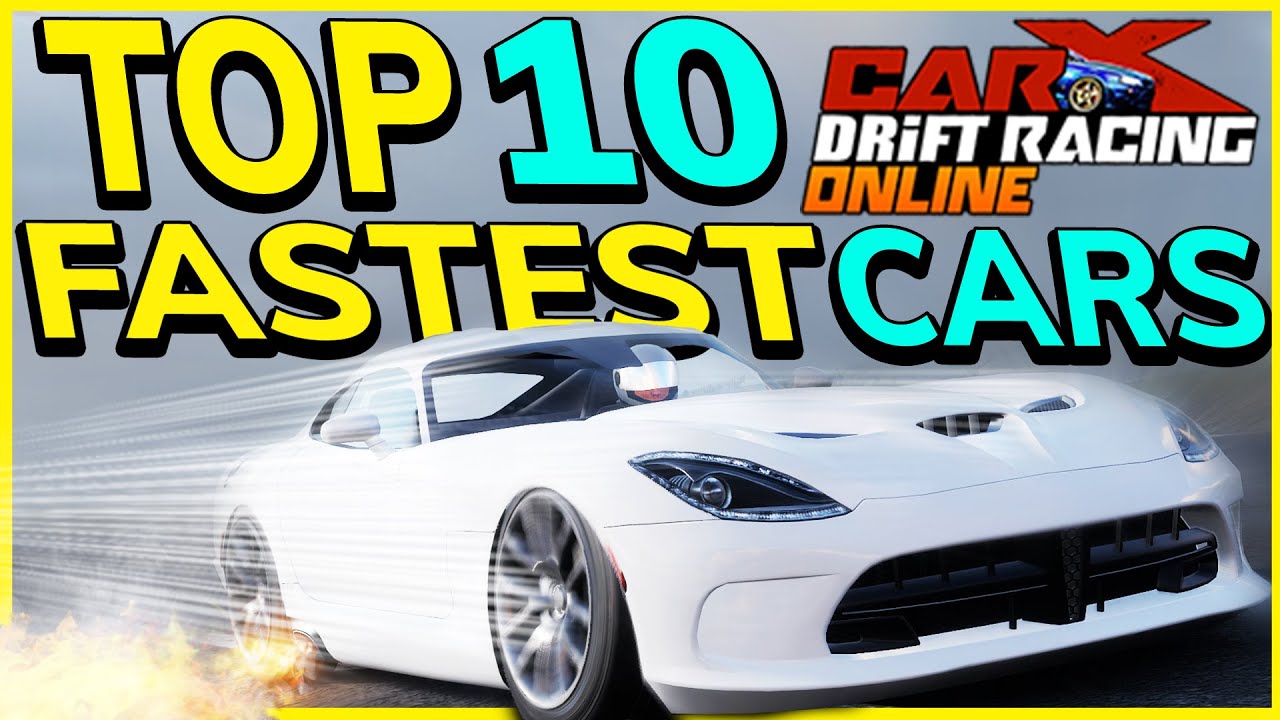 Top 10 FASTEST Cars in CarX Drift Racing Online YouTube