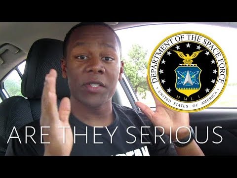 SPACE FORCE! - THE NEW MILITARY BRANCH??
