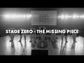 STAGE ZERO - THE MISSING PIECE
