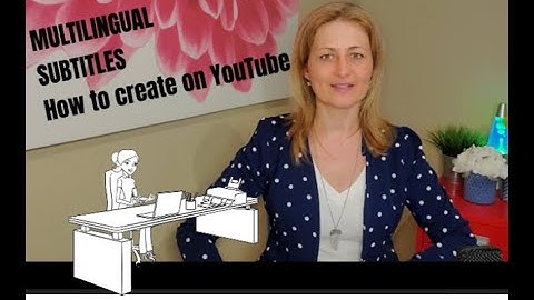Multilingual Subtitles–How to create foreign language subtitles in YouTube Studio-Translate captions