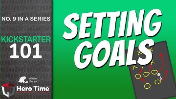 How to Kickstarter 101 - 09. Setting Project Goals