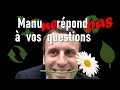 Macron ne rpond pas  vos questions