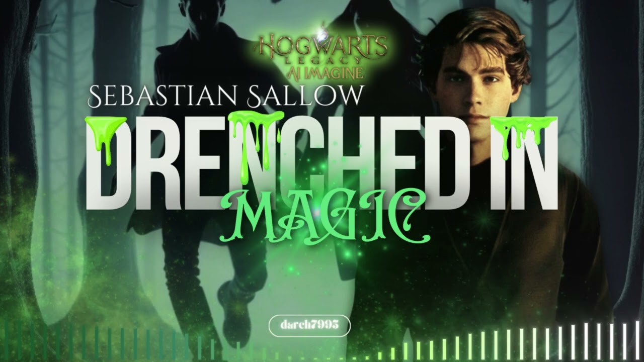 Drenched in Magic ➽ Sebastian Sallow AI Audio