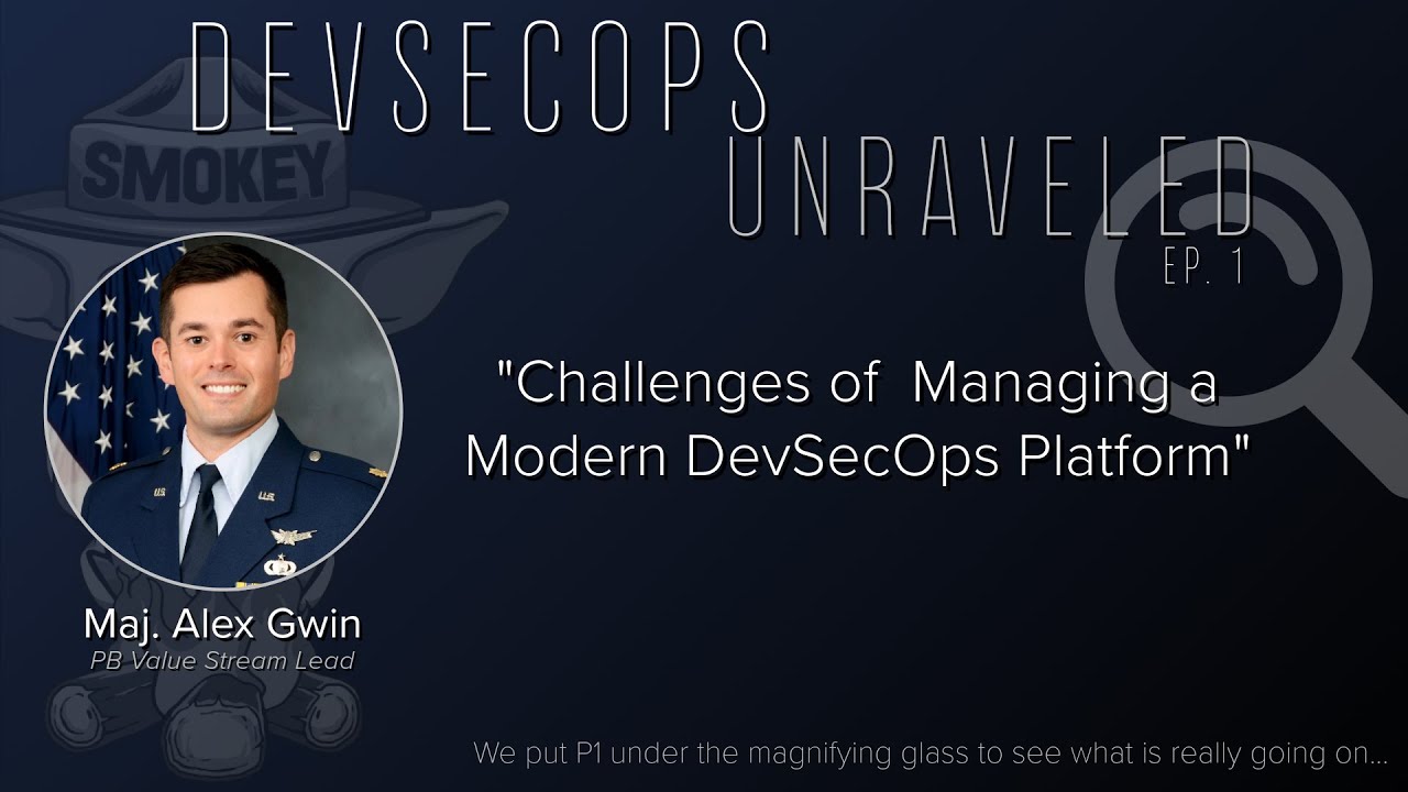 Platform One's DevSecOps Unraveled Ep.1 