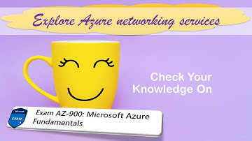 AZ900 Quiz - Describe core Azure services - Explore Azure networking services questions