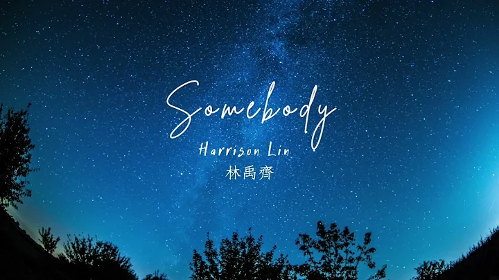 Harrison Lin Somebody