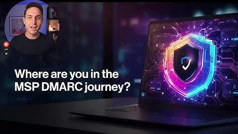 Sendmarc | Understanding the MSP DMARC journey