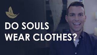 What Do Souls Wear in the Afterlife? Psychic Medium Matt Fraser Explains!