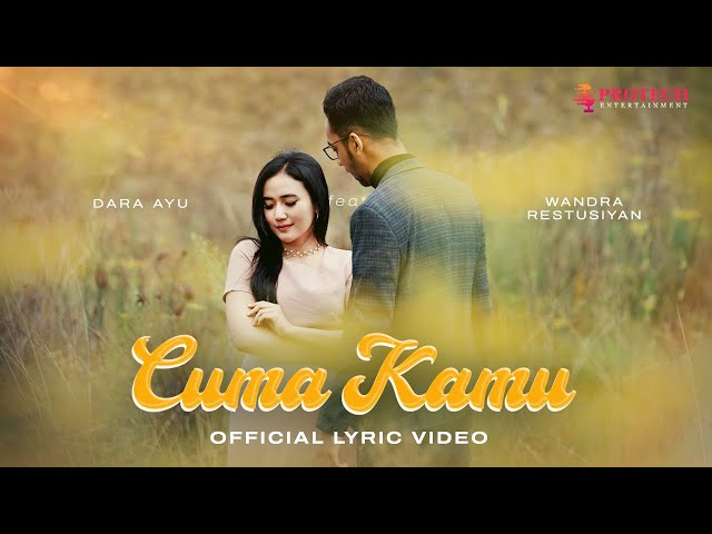 Dara Ayu Ft. Wandra Restusiyan - Cuma Kamu (Official Lyric Video) | CUMA KAMU CINTAKU DIDUNIA INI class=