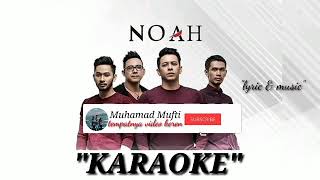 KARAOKE!!!!! NOAH - PERIH ( Official Lyric & music )