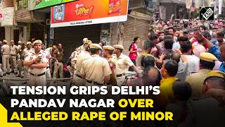 Protests rock Delhi’s Pandav Nagar over alleged rape of 4-year-old child, man arrested