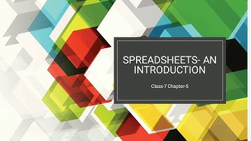 Computer class 7 ch-5 Spreadsheets-An Introduction