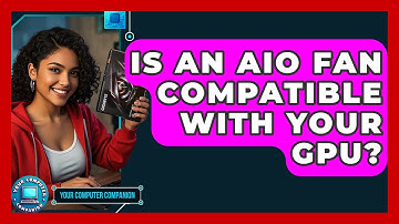 Is An AIO Fan Compatible With Your GPU? - Your Computer Companion