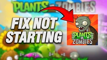 How To Fix Plants vs. Zombies App Not Starting | Final Solution