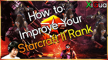 Starcraft 2 - How to: Improve Your Starcraft 2 Rank