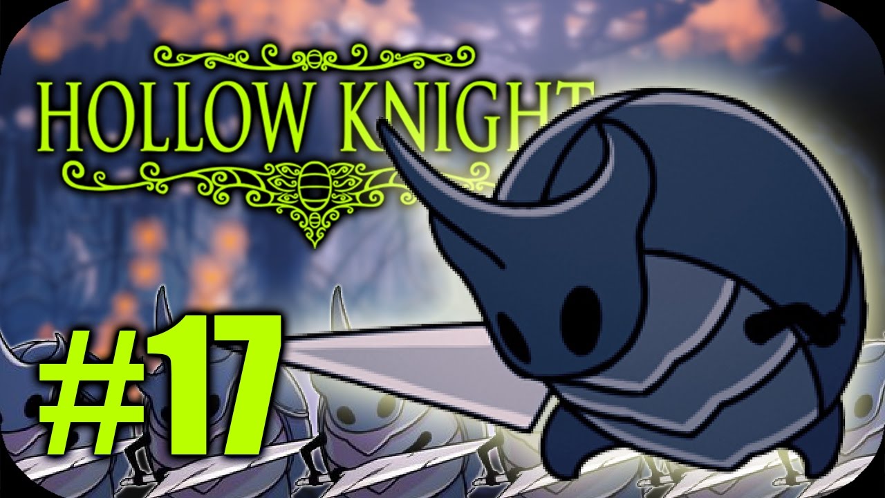 HOLLOW KNIGHT Walkthrough Part 17 The First Dreamer YouTube
