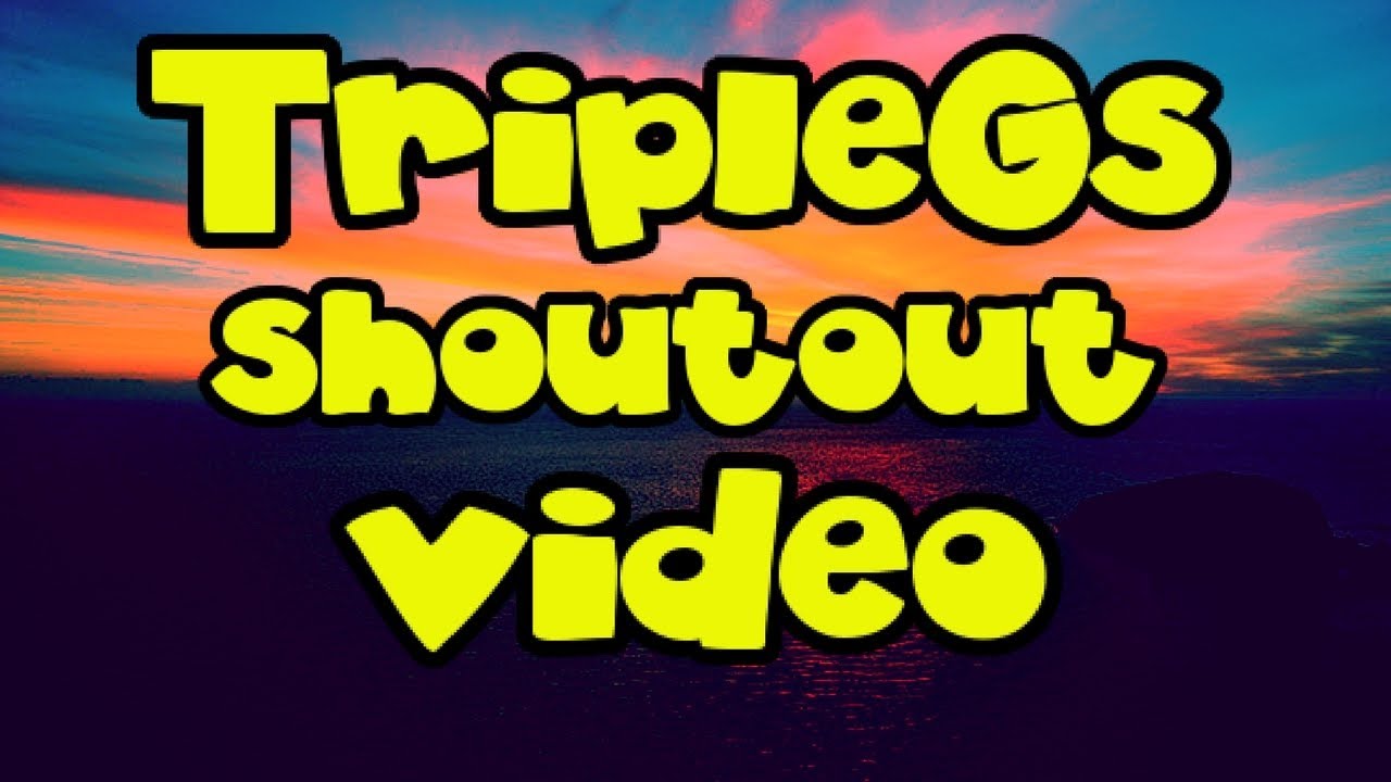 TripleGs Shoutout video