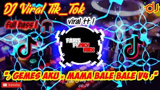 DJ Gemes Aku X Mama Bale Bale V4 Mengkane 🎧 Dj Viral Tiktok 2022!!🔊