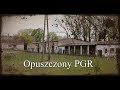 Opuszczony PGR - Urbex Utracone Miejsca