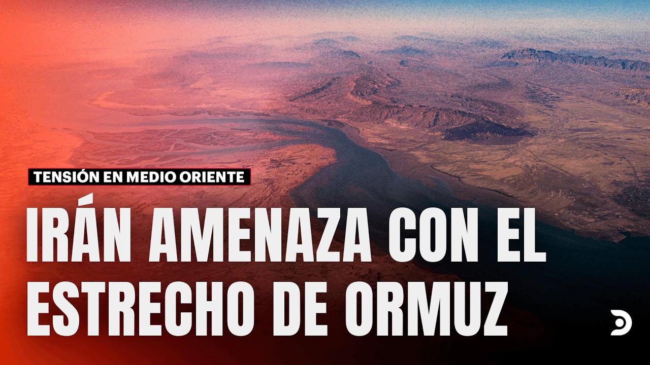 🌍 Irán amenaza con cerrar el Estrecho de Ormuz | DNews