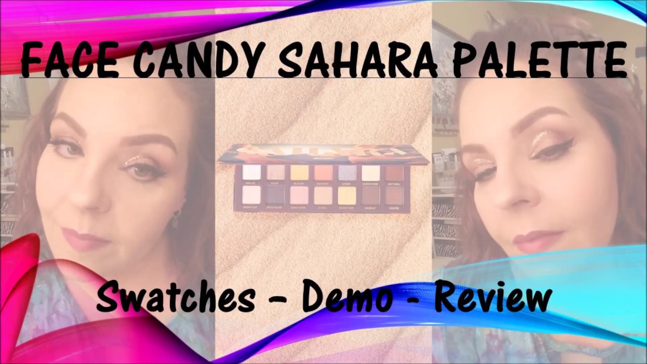 FACE CANDY SAHARA PALETTE - SWATCHES -  DEMO - REVIEW l Sherri Ward 
