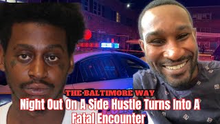 Night Out On A Side Hustle Turns Into A Fatal Encounter