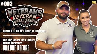 #003. Brooke Defore: MP to K9 Rescue Mission: Training Dogs & Healing Veterans