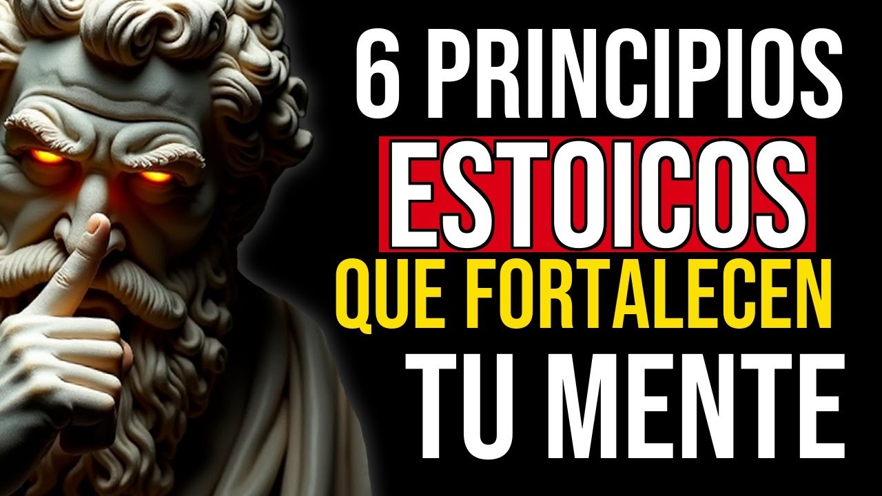 6 Principios Estoicos Que Te Hacen Fuerte - YouTube