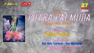 LIVE PUTRA PAI MUDA | KARANGMULYA KEMPED KANDANGHAUR | 27 APRIL 2023