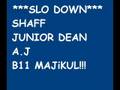 b11 slo down shaff aj n jd