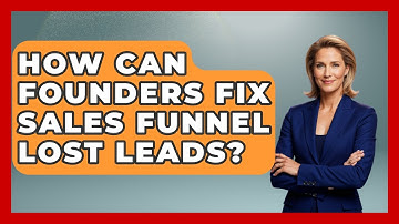 How Can Founders Fix Sales Funnel Lost Leads? - Founders Supporting Founders