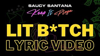 Saucy Santana - Lit B*tch (Official Lyric Video)