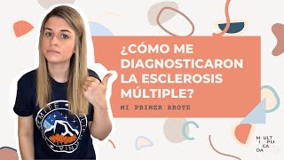 MULTIPLICADA  Primer brote y diagnóstico de Esclerosis Múltiple