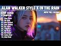 ALAN WALKER STYLE X IN THE RAIN || STAY CLOSE || NEW FULL ALBUM 2026