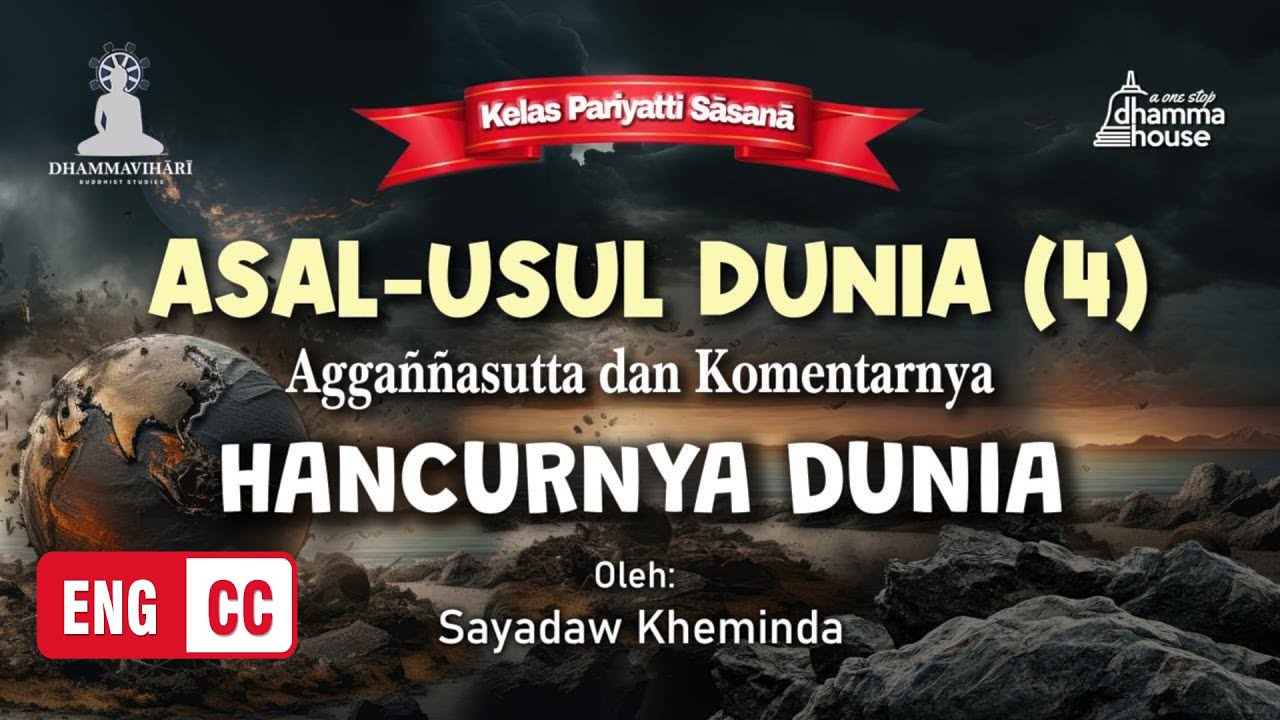 [Unggahan Ulang]: Asal-Usul Dunia (4) Aggannasutta dan Komentarnya: Hancurnya Dunia #asalusuldunia