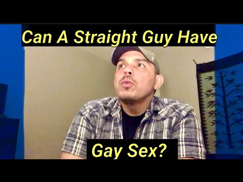 Can A Straight Guy Have Gay Sex? - YouTube