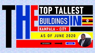 TOP TALLEST BUILDINGS IN UGANDA