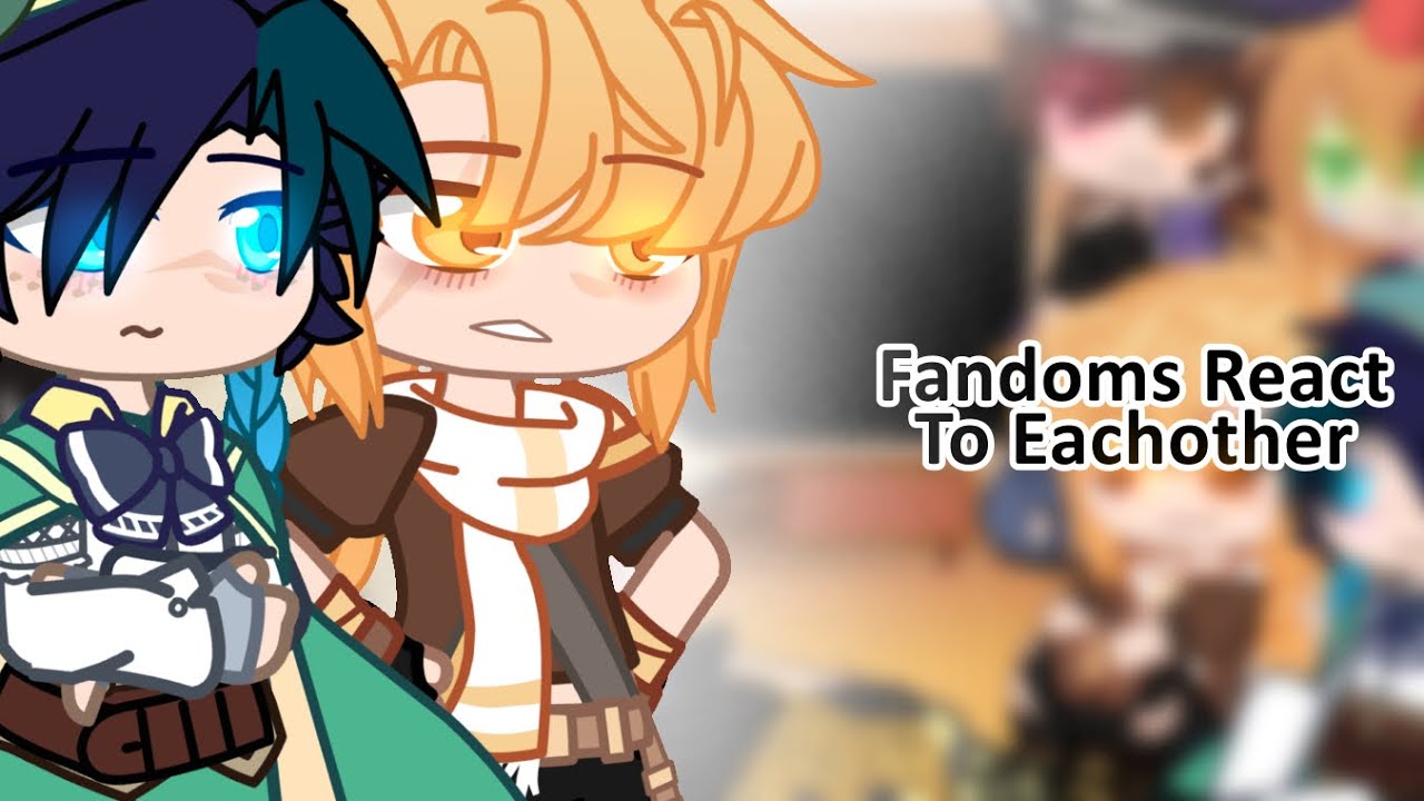 Fandoms React To Each Other | Part 1/6 | Genshin Impact | Gacha Club ...