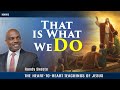 The Heart-to-Heart Teachings of Jesus “That’s What We Do”  Randy Skeete  (EP 20)