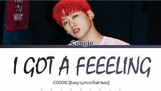 COOGIE (쿠기) - I GOT A FEELING | Easy Lyrics/Sub Indo