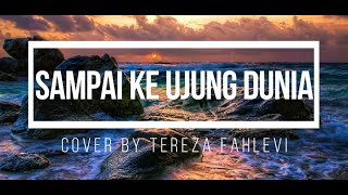 Ujung Dunia - Cover by Tereza Fahlevi (lirik)