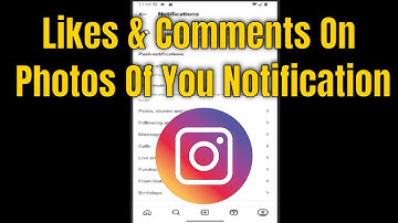 How To Turn Off Likes And Comments On Photos Of You Notification On Instagram [Guide]