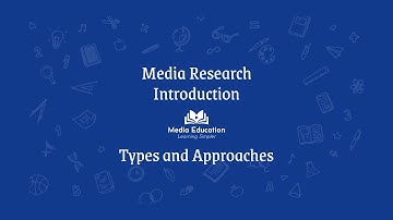 Media Research - 1.2 - Types and Approaches