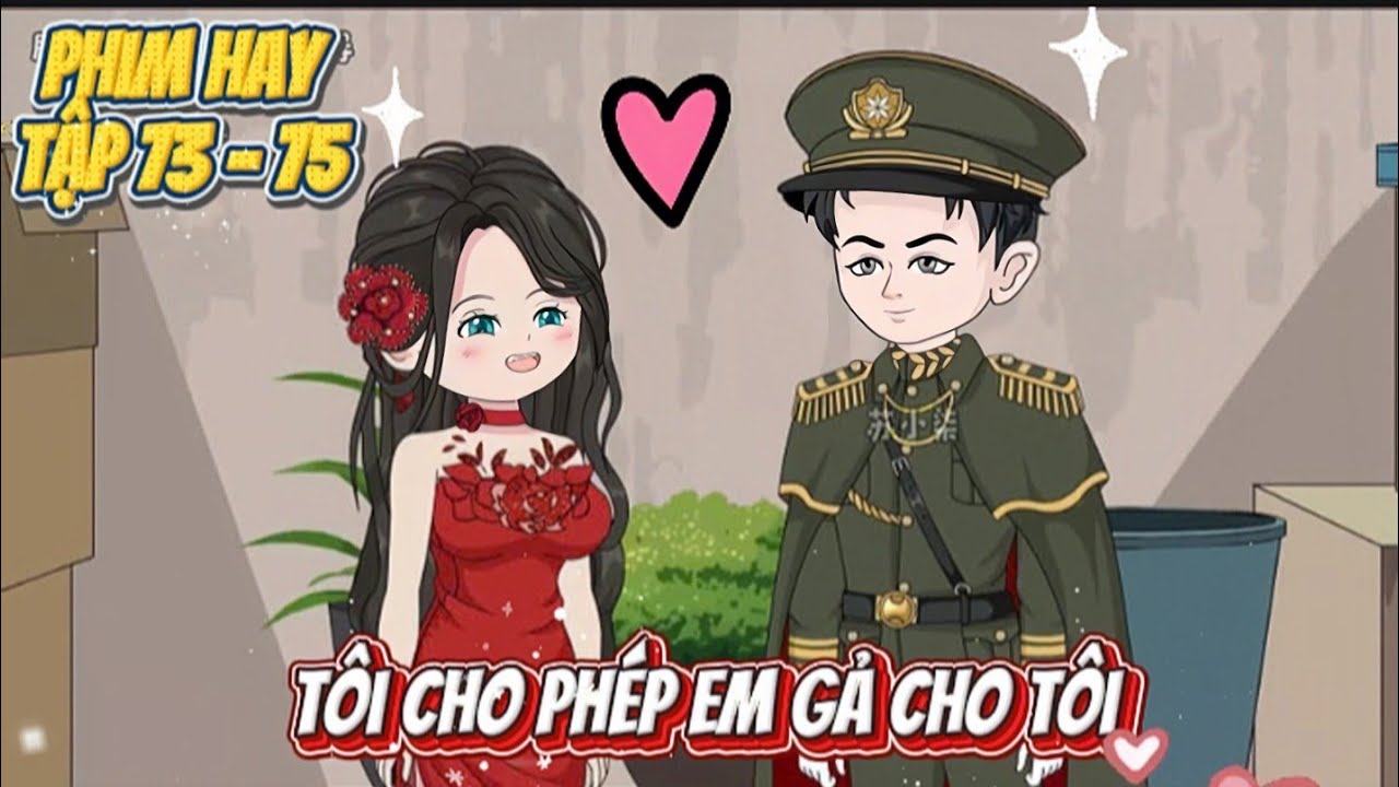 TÔI CHO PHÉP EM GẢ CHO TÔI | TẬP 73 + 75