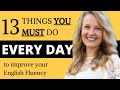 Everyday habits to improve your English Fluency alone at home