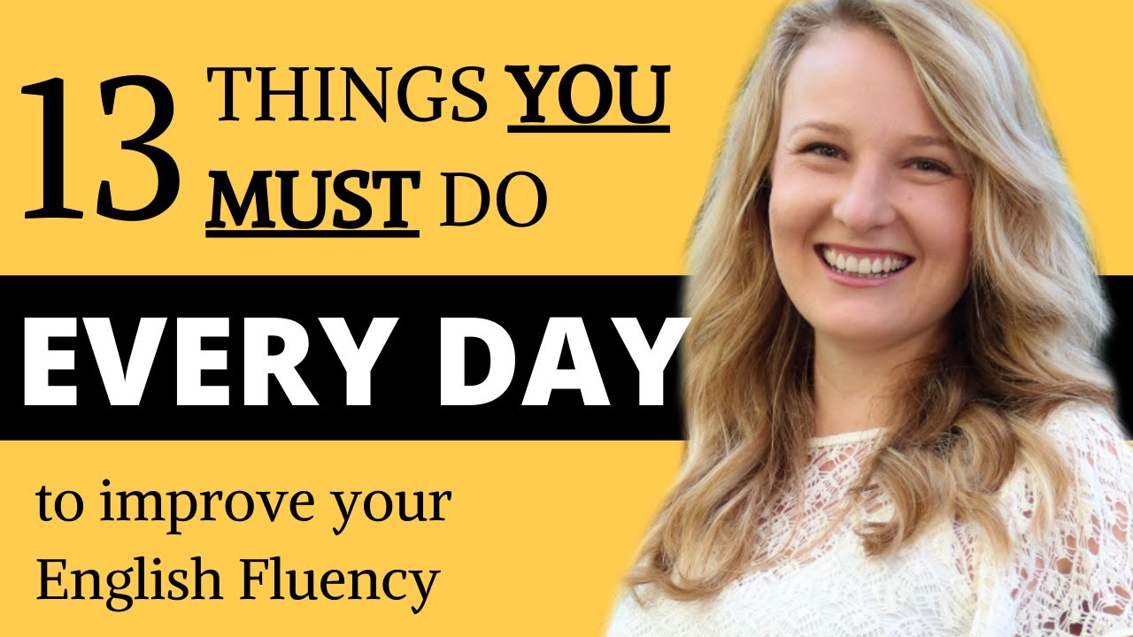 Everyday habits to improve your English Fluency alone at home